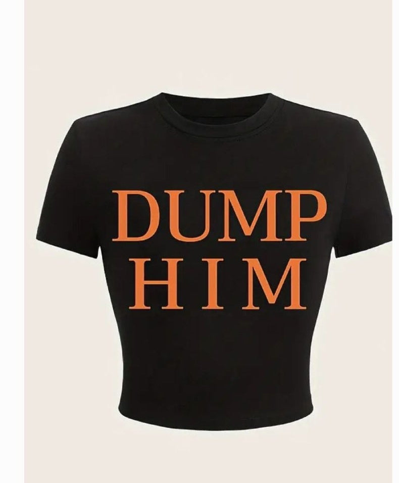 Dump Him Graphic Tee- 4 Colors