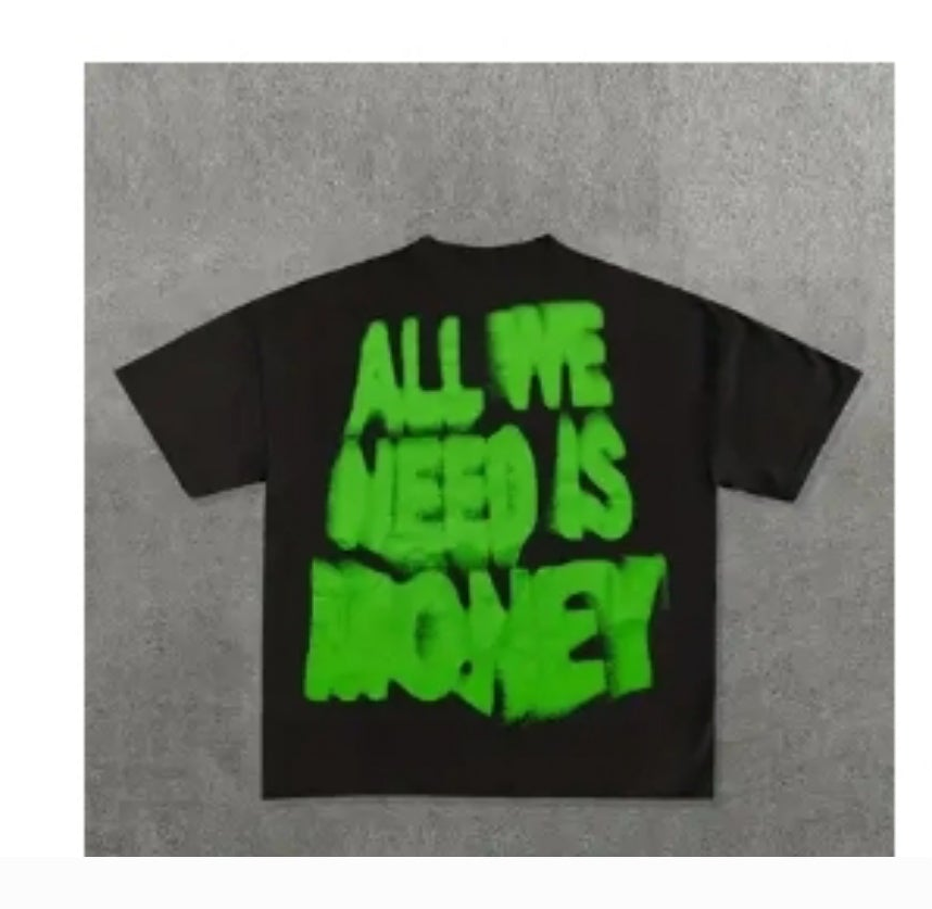 All We Need is Money Graphic Tee