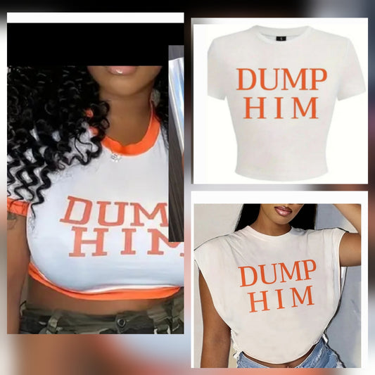 Dump Him Graphic Tee