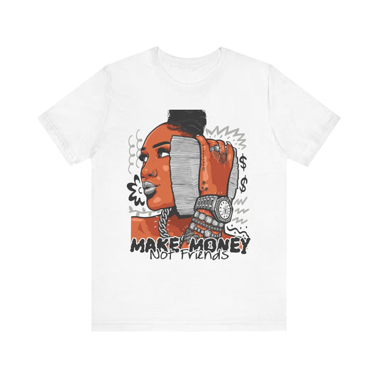 Make Money Not Friends